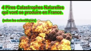 4 Pires Catastrophes naturelles qui vont se produire en France selon les scientifiques [upl. by Tony]