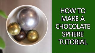 How To Make A Chocolate Sphere Tutorial [upl. by Savanna]