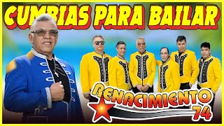 RENACIMIENTO 74 Mix Cumbias Para Bailar  Cumbias Viejitas Mix 💥🧡🧡 [upl. by Alper93]