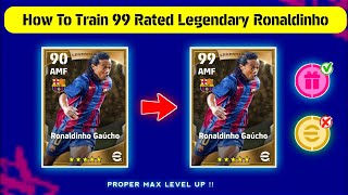 99 Rated Legendary RONALDINHO Max Training Tutorial in eFootball 2023 Mobile [upl. by Attalie]