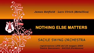 SACILE SWING ORCHESTRA  Nothing Else Matters Metallica [upl. by Ytirev]