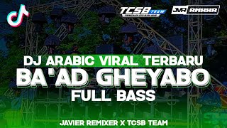 DJ ARABIC BAAD GHEYABO VIRAL TIKTOK FULL BASS TERBARU 2024 [upl. by Aggi172]