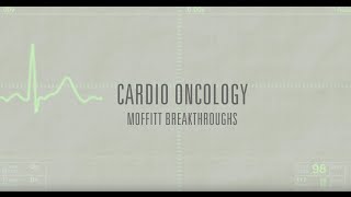 Moffitt Breakthroughs Cardio Oncology [upl. by Chaffin]