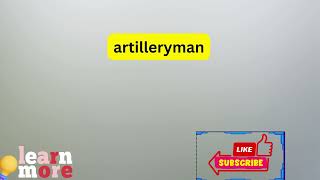 How to Pronounce artilleryman [upl. by Assetan]