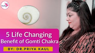 5 Life Changing Benefit of Gomti Chakra  Dr Priya Kaul [upl. by Eenahs]