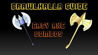 Brawlhalla Guide  Easy Axe Combos [upl. by Hermosa994]