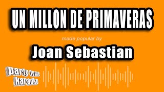 Joan Sebastian  Un Millon De Primaveras Versión Karaoke [upl. by Marola76]