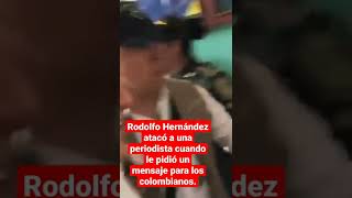 Rodolfo Hernández agrede a una periodista [upl. by Cocke]