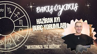 Haziran Ayı burç yorumları “Hayatımıza yaz geliyor” [upl. by Grubman]