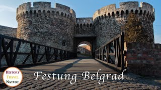 Die Welt der Burgen  Festung Belgrad  Serbien  Must see  Reisen  Sehenswürdigkeit [upl. by Shulins]