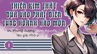 1 Hài Hước  Giới giải trí THIÊN KIM THẬT DỰA VÀO PHÁT ĐIÊN TUNG HOÀNH HÀO MÔN [upl. by Zsamot153]