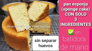 Como hacer pan esponja sponge cake CON SOLO 3 INGREDIENTES con batidora de mano  Aleliamada [upl. by Esirehs575]