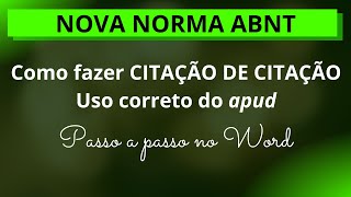 CITAÇÃO DE CITAÇÃO de acordo com NORMA ABNT 2023 – Como usar o apud Exemplo no Word passo a passo [upl. by Ifen192]