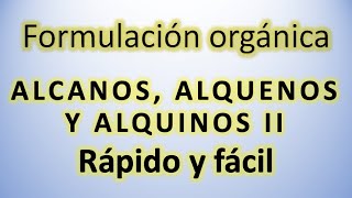 Alcanos alquenos y alquinos II  Formulación química rápido y fácil formulación orgánica [upl. by Aihsekyw]