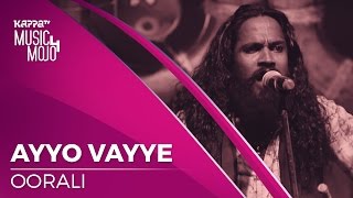 Ayyo Vayye  Oorali  Music Mojo Season 4  KappaTV [upl. by Siram]