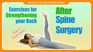 Top 3 Exercises for Strengthening the Back After Spine Surgery [upl. by Marshall734]