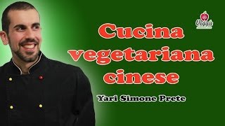 Cucina vegetariana cinese  Yari Simone Prete [upl. by Mukul]