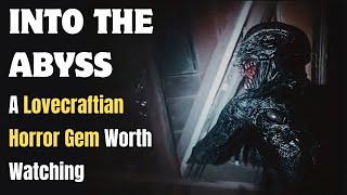 INTO THE ABYSS 2022  Movie Review amp Analysis  Lovecraftian Horror amp the Nephilim [upl. by Iarahs]