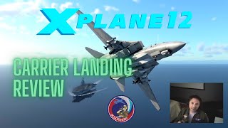 XPlane 12 Carrier Landing Review in the F14 with RealWorld Pilot [upl. by Aeikan]