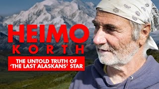 The Untold Truth Of The Last Alaskans Star  Heimo Korth [upl. by Affra49]