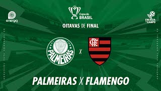 PALMEIRAS X FLAMENGO  07082024  COPA DO BRASIL  AO VIVO [upl. by Nahtnaoj]