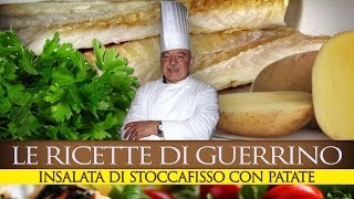 GuerrinoConsiglia INSALATA DI STOCCAFISSO CON PATATE [upl. by Leamse898]