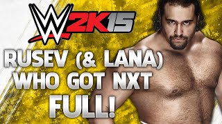 WWE 2K15 Who Got NXT  Rusev  FULL Gameplay Walkthrough [upl. by Os]