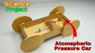 How to Make an Atmospheric Pressure Powered Car  Air Pressure Powered Car [upl. by Hsatan290]