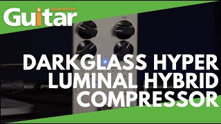 Darkglass Hyper Luminal Hybrid Compressor Pedal  Review [upl. by Odanref519]