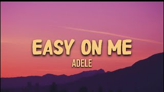 Adele  Easy on me lyrics [upl. by Surtimed]