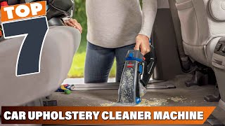 Clean and Cruise Top 7 Best Car Upholstery Cleaner Machines Unveiled [upl. by Aitret816]