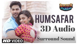 Humsafar  Varun Dhawan Alia Bhatt  Akhil Sachdeva  3D Audio  Surround Sound  Use Headphones 👾 [upl. by Akcirret]