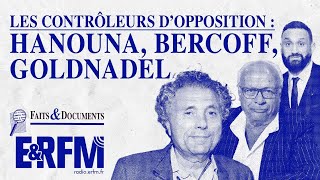 Émission Faits amp Documents — Les contrôleurs d’opposition  Goldnadel Bercoff Hanouna [upl. by Athelstan]