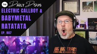 Classical Composer Reacts to RATATATA BabyMetal amp Electric Callboy  The Daily Doug Ep 807 [upl. by Dranyar]