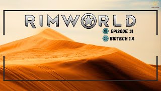 FINALE RimWorld Biotech 31 Tribal Desert Randy Low Mods [upl. by Chari]