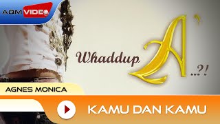 Agnes Monica  Kamu dan Kamu  Lyric Video [upl. by Thelma]