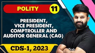 Polity 11  President Vice President Comptroller and Auditor General CAG  CDS 1 2023 [upl. by Iarahs]