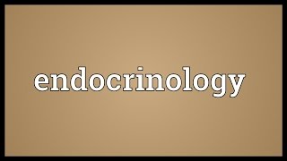 Endocrinology Meaning [upl. by Shriner]