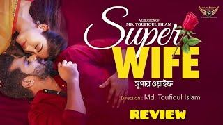 Super Wife  Full Natok  Musfiq R Farhan  Safa kabir  Bangla New Natok 2024  Natok Review BD [upl. by Onafets]