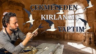 Çekmeceden Kırlangıç Yaptım [upl. by Jonati]