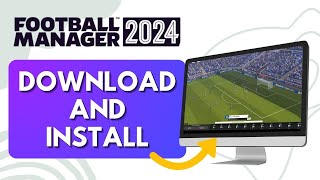 How to Download And Install Football Manager 2024 On PC Full Guide [upl. by Fries781]