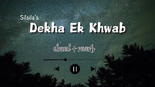 Dekh Ek Khwab li slowed amp reverb song silsila movie  old song [upl. by Koslo164]