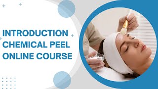 Introduction to Chemical Peel Course [upl. by Anaibib683]