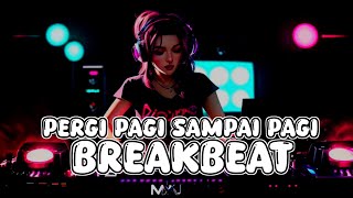 DJ BREAKBEAT PERGI PAGI PULANG PAGI PALING TINGGI JEMPING 2024 [upl. by Ianthe397]