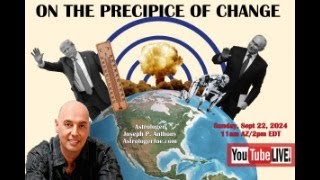 ON THE PRECIPICE OF CHANGE  Astrologer Joseph P Anthony [upl. by Lynnworth]