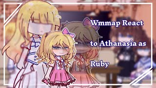 Wmmap react to Athanasia as Ruby part11 Gachaclup [upl. by Osnofedli14]