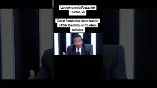 La guerra en la Fuerza de Pueblo vaCésar Fernández llama traidor a Félix Bautista y otros epítetos [upl. by Delores]