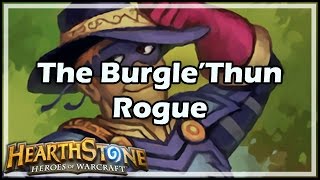 Hearthstone The Burgle’Thun Rogue [upl. by Akima]