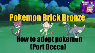 Pokémon Brick Bronze 119  How to adopt pokemon Port Decca Update [upl. by Denyse]