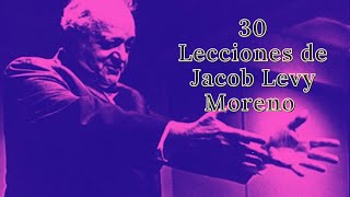 30 Lecciones de Jacob Levy Moreno  30 Lecciones Esenciales de Jacob Levy Moreno [upl. by Kolivas]